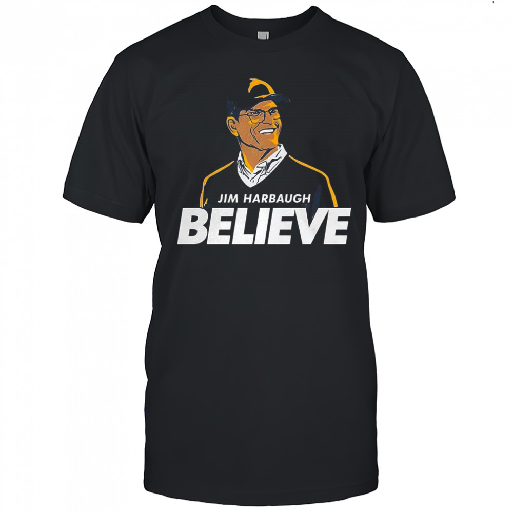 Coach Jim Harbaugh Los Angeles Chargers football believe T-shirt