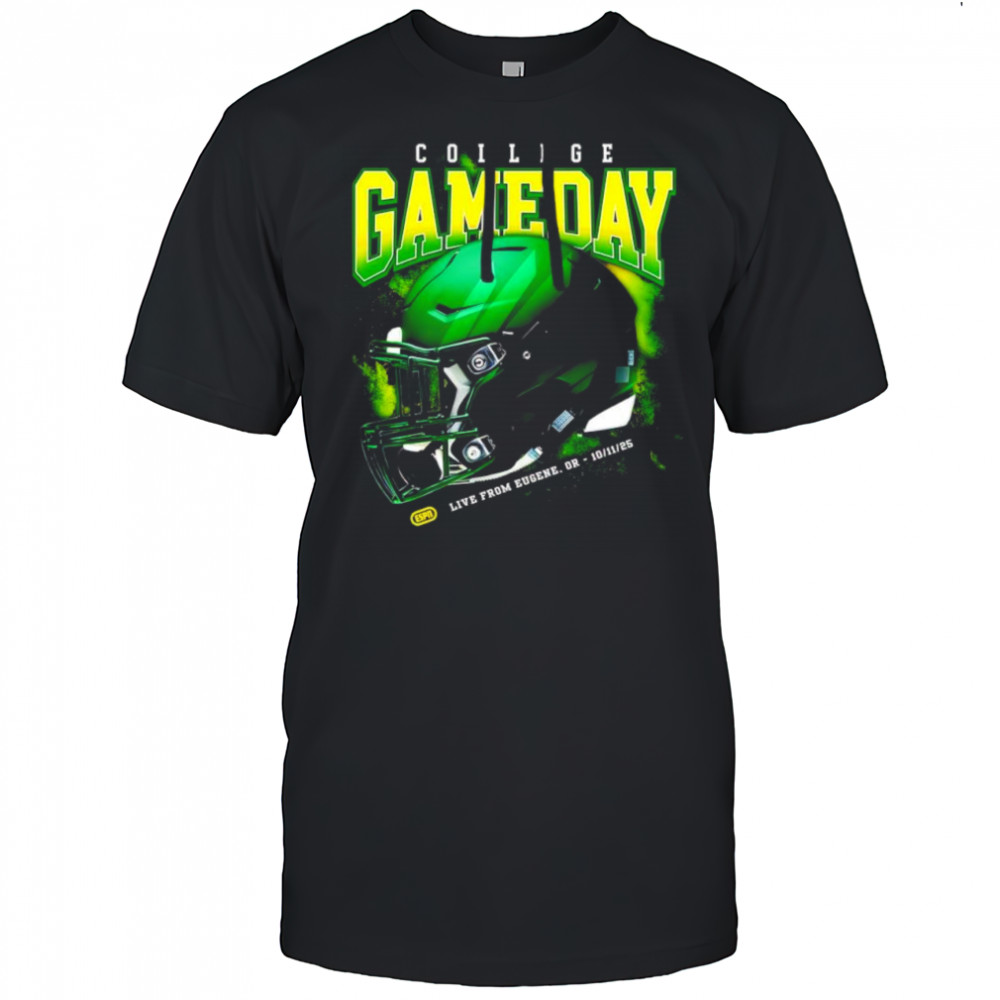 College GameDay green football helmet October live from Eugenr OR Oct 11st 2025 poster shirt