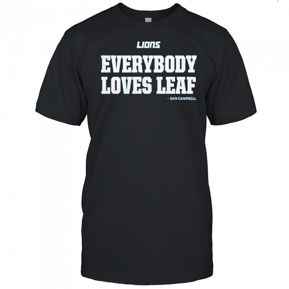 Dan Campbell everybody loves leaf Detroit Lions football team shirt