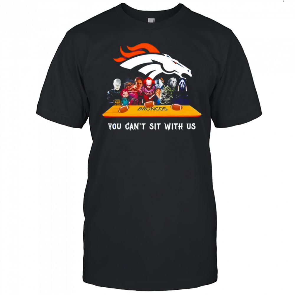 Denver Broncos Horror Movies Halloween you can’t sit with us shirt