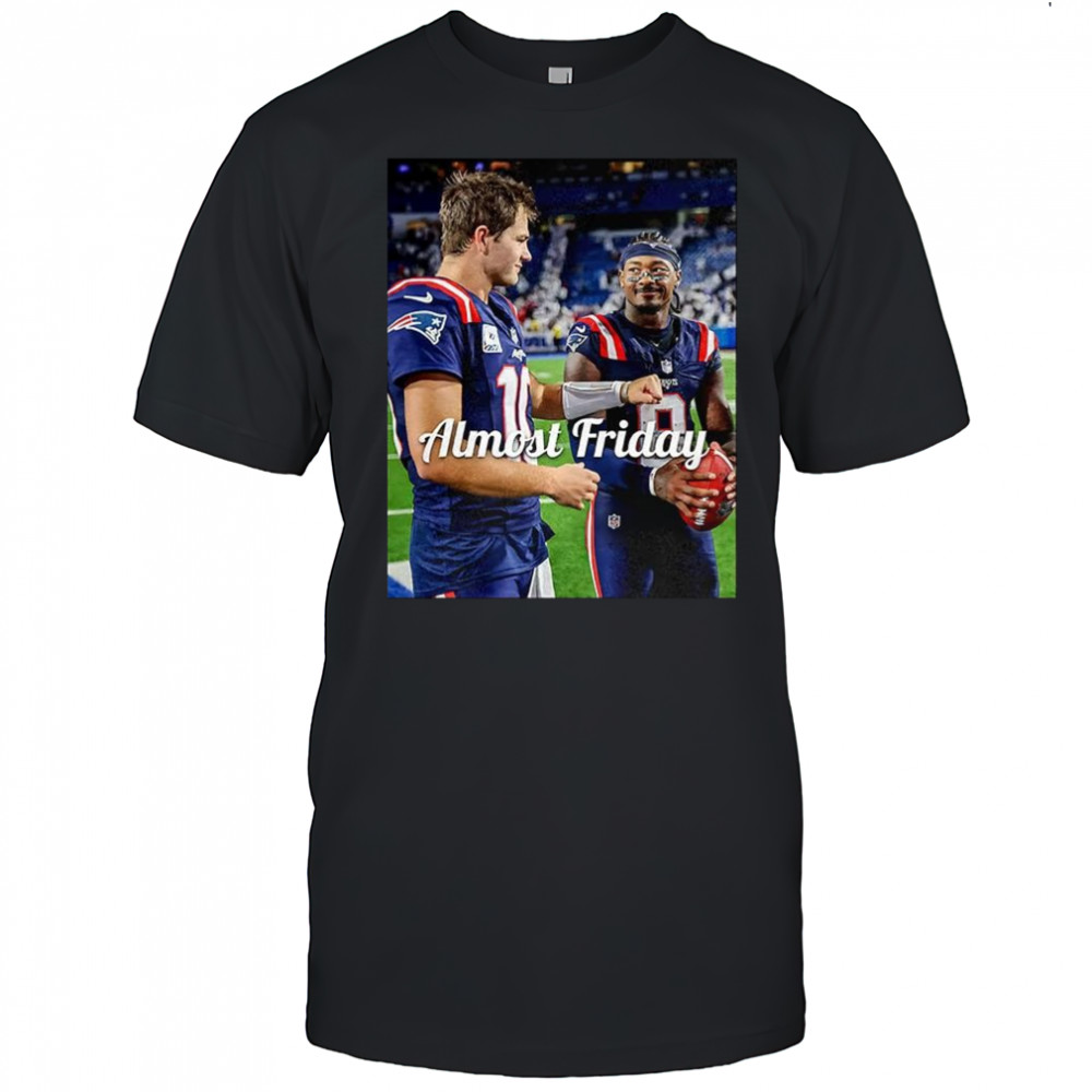 Drake Maye and Stefon Diggs New England Patriots football Almost Friday shirt