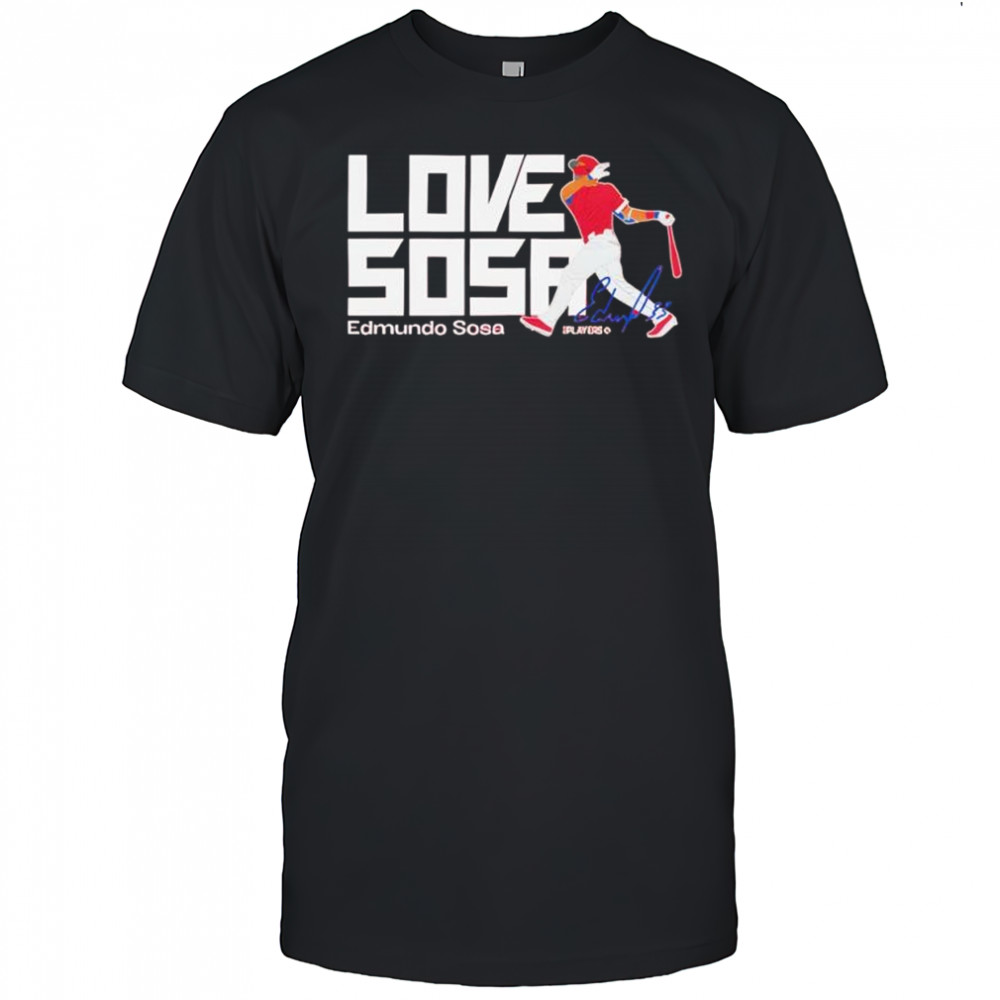 Edmundo Sosa Love Sosa Signature shirt