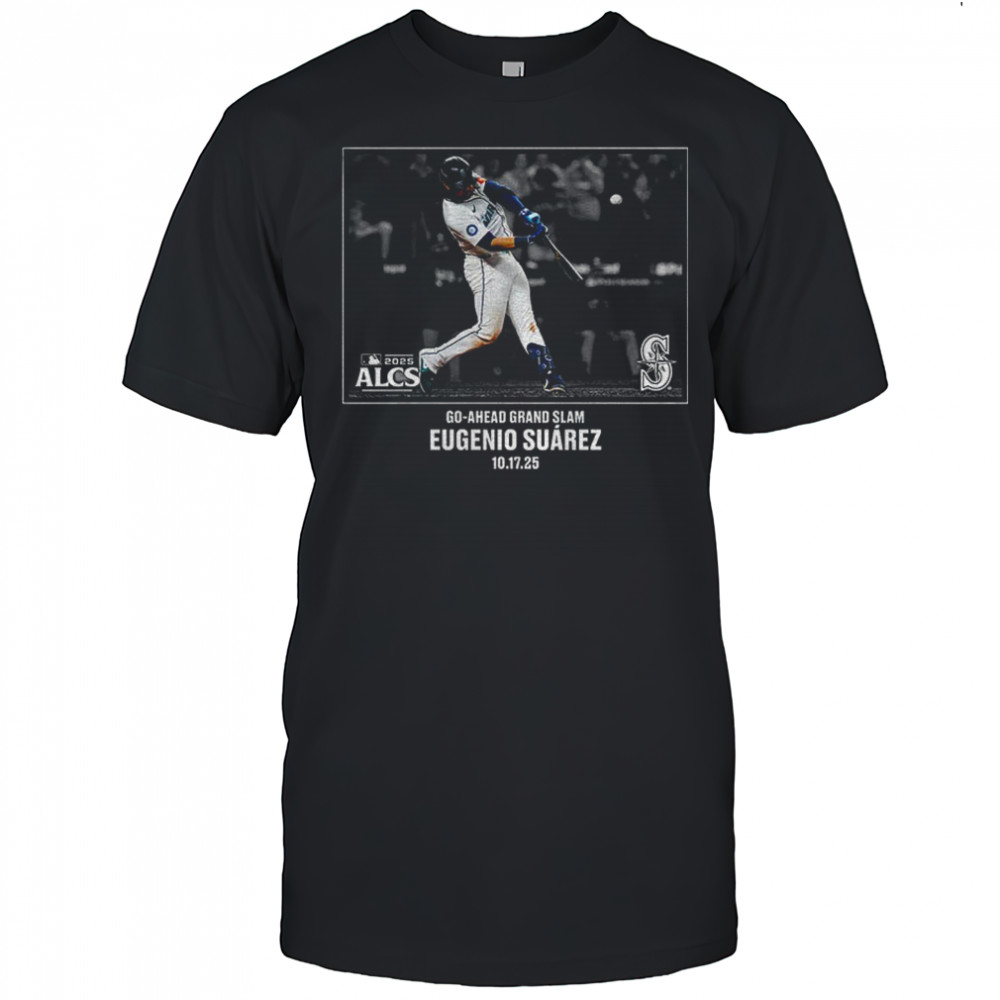 Eugenio Suárez Seattle Mariners 2025 MLB Postseason Moment go-ahead grand slam shirt