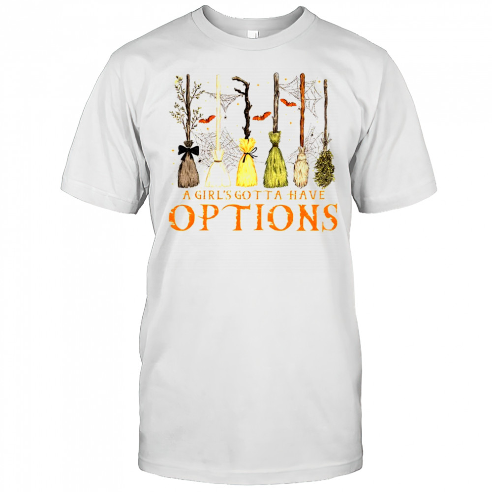 Feeling witchy a girl’s gotta have options Halloween shirt