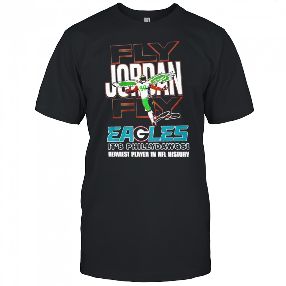 Fly Jordan Davis Fly Philadelphia Eagles it’s phillydawgs Georgia Bulldogs heaviest player in NFL history shirt