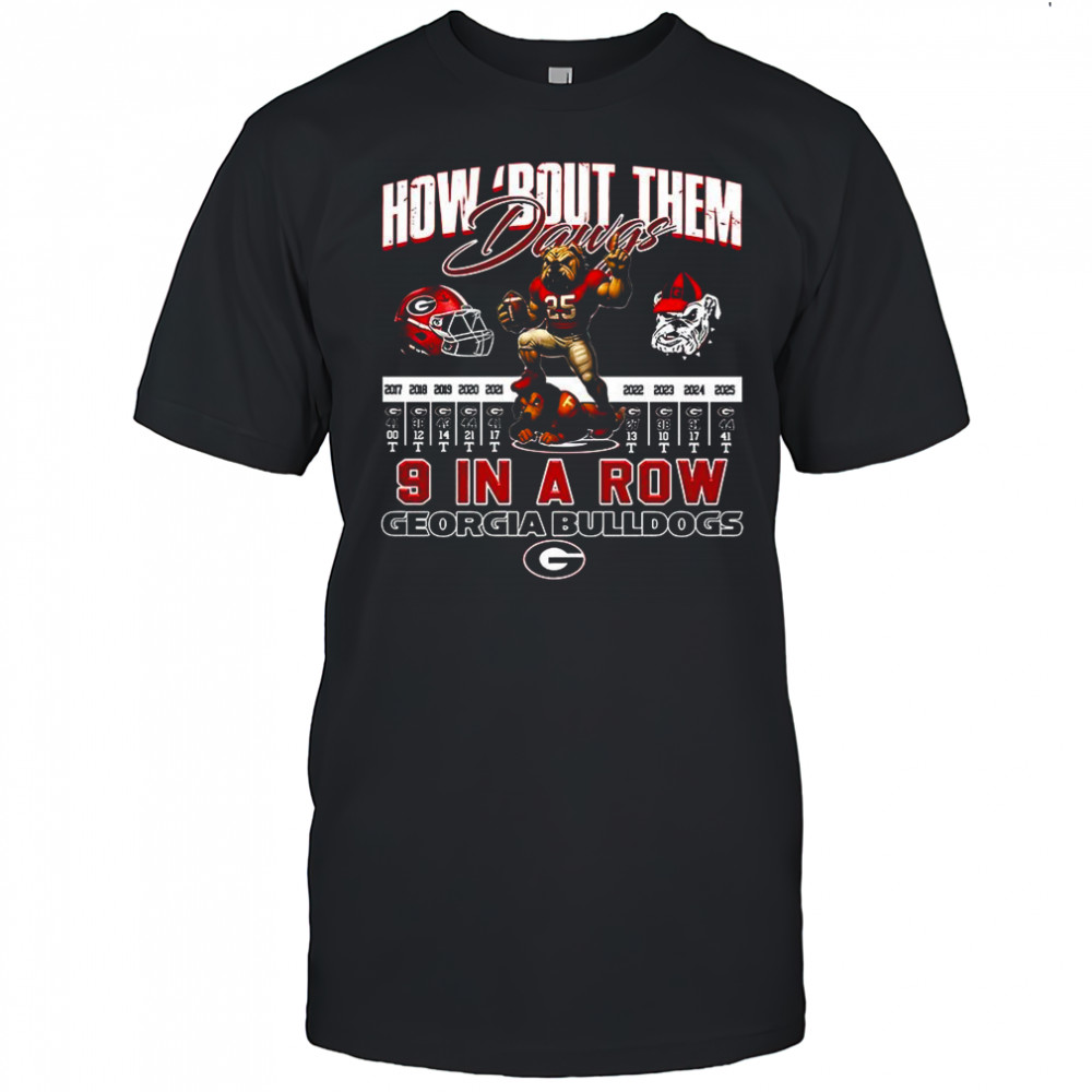 Georgia Bulldogs how ‘about them 9 in a row shirt