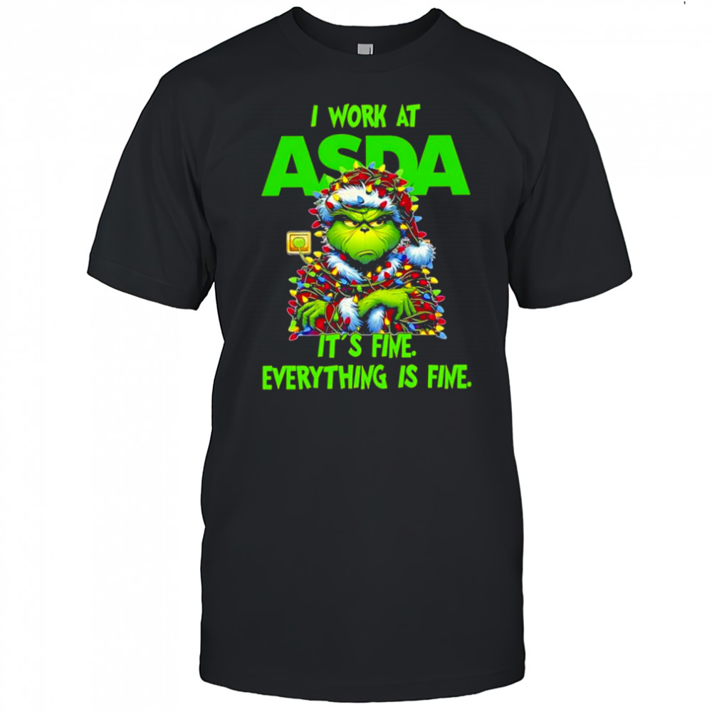 Grinch i work at Asda logo it’s fine everything is fine shirt