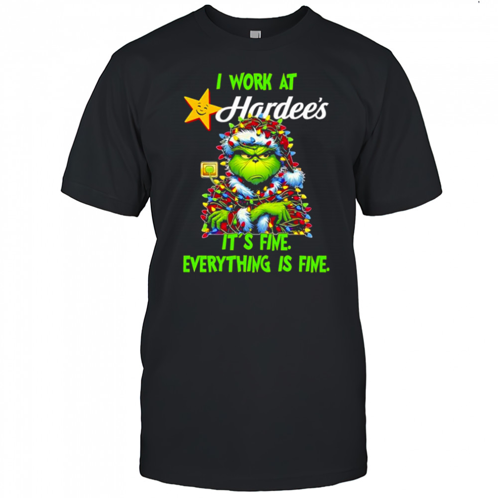 Grinch i work at Hardee’s logo it’s fine everything is fine shirt
