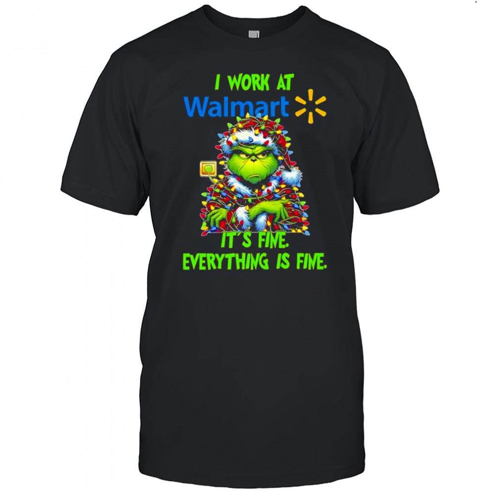 Grinch i work at Walmart logo it’s fine everything is fine shirt