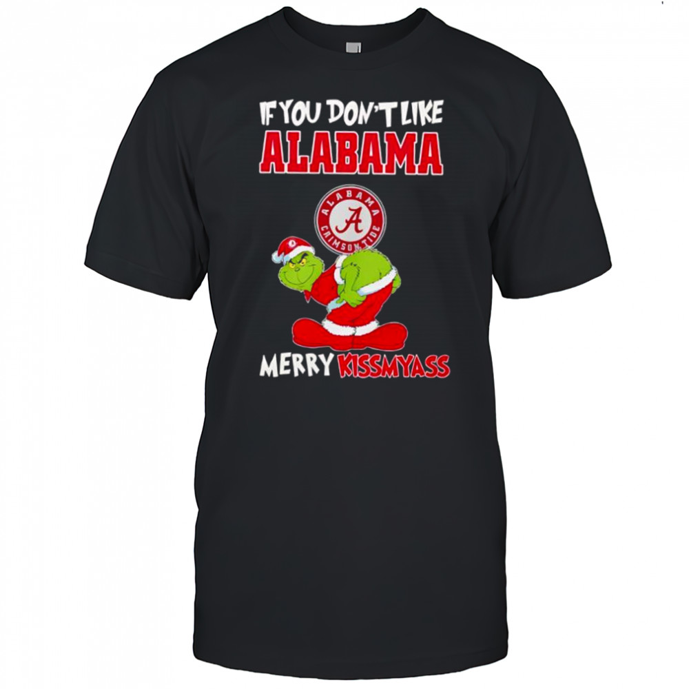 Grinch if you don’t like Alabama Crimson Tide logo Merry kissmyass shirt