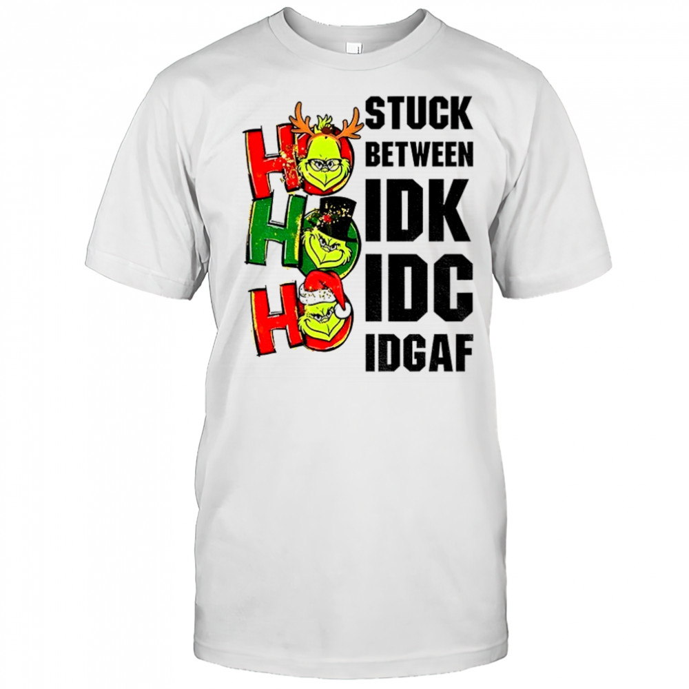 Grinch stuck between IDK IDC IDGAF Christmas shirt