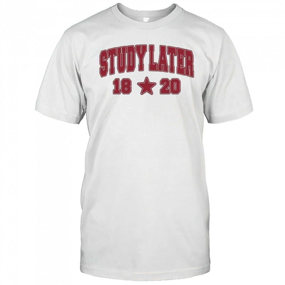 Indiana Hoosiers Study Later 18 20 T-shirt