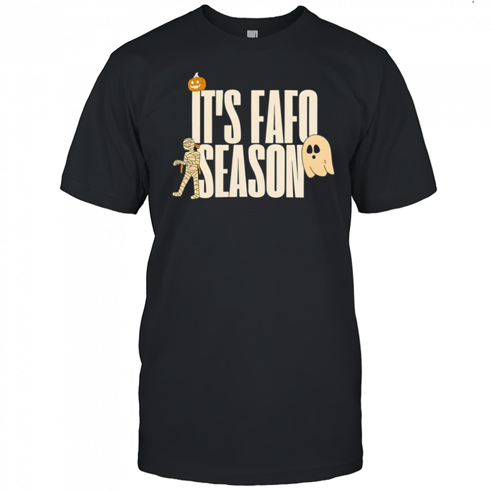 It’s fafo season Halloween shirt