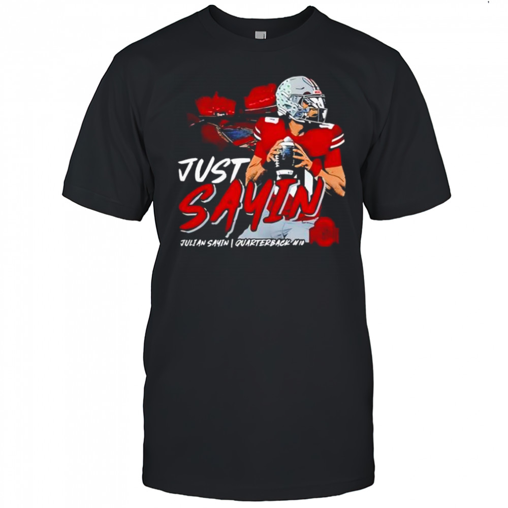 Julian Sayin Just Sayin Ohio State shirt