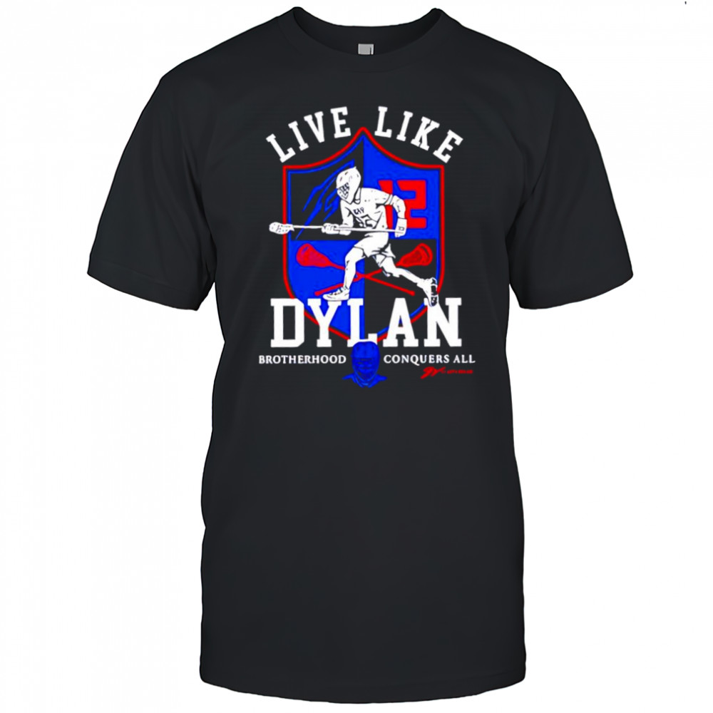 Live Like Dylan Veselic Brotherhood Conquers All shirt