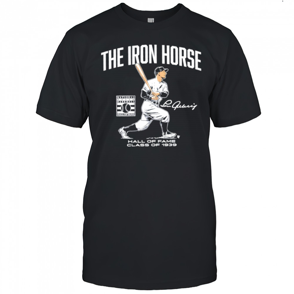 Lou Gehrig The Iron Horse Hall of Fame Class of 1939 signature shirt