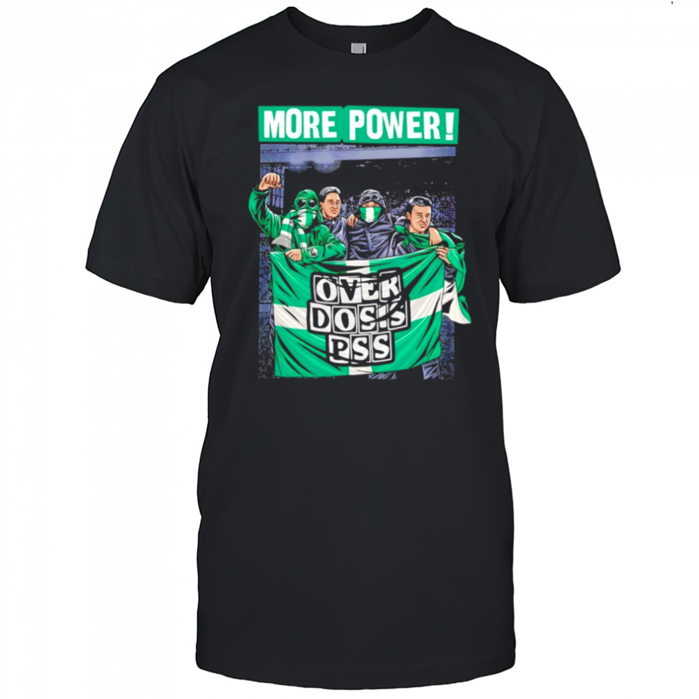More power over doss pss shirt