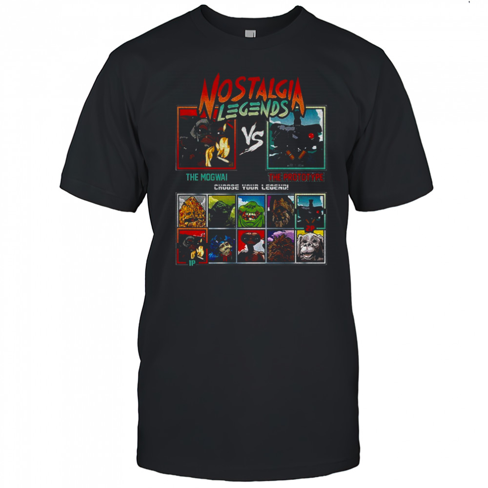 Nostalgia Legends The Mogwai vs The prototype choose your legend shirt