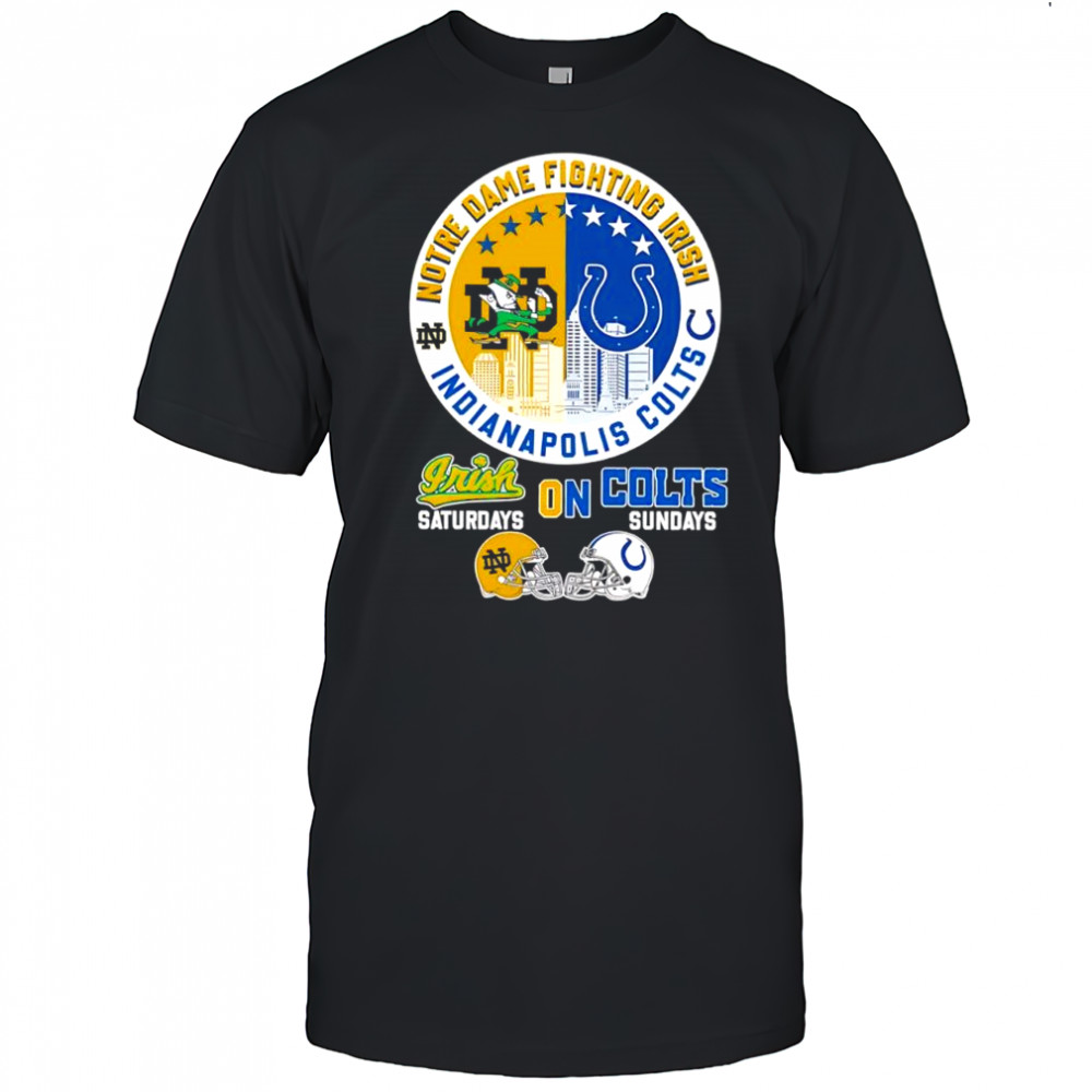Notre Dame Fighting Irish X Indianapolis Colts logo Irish Saturdays on Colts Sundays shirt