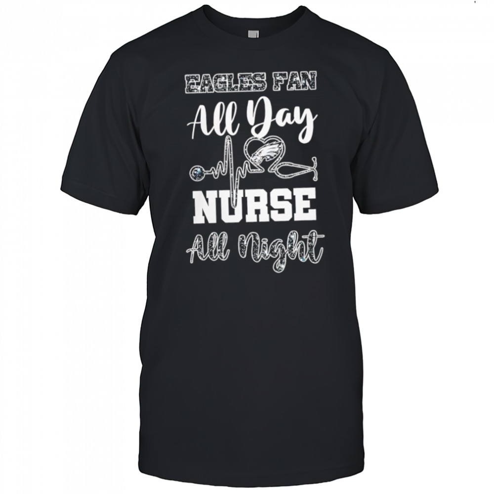 Philadelphia Eagles Fan All Day Nurse All Night logo 2025 shirt