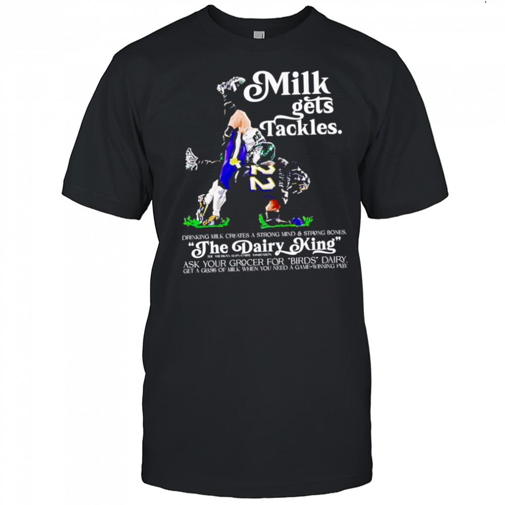 Philadelphia Eagles Milk Gets Tackles The Dairy King T-shirt
