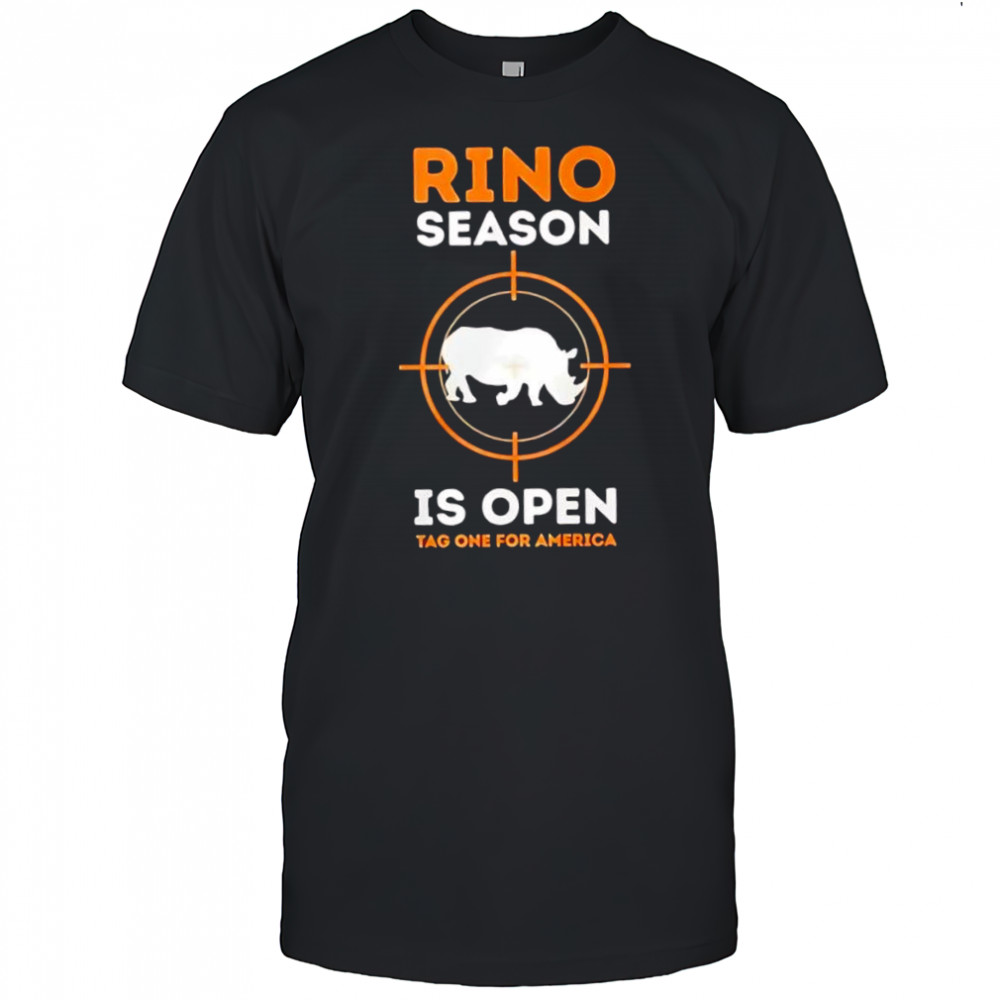 Rino Season Is Open Tag One For America graphic shirt