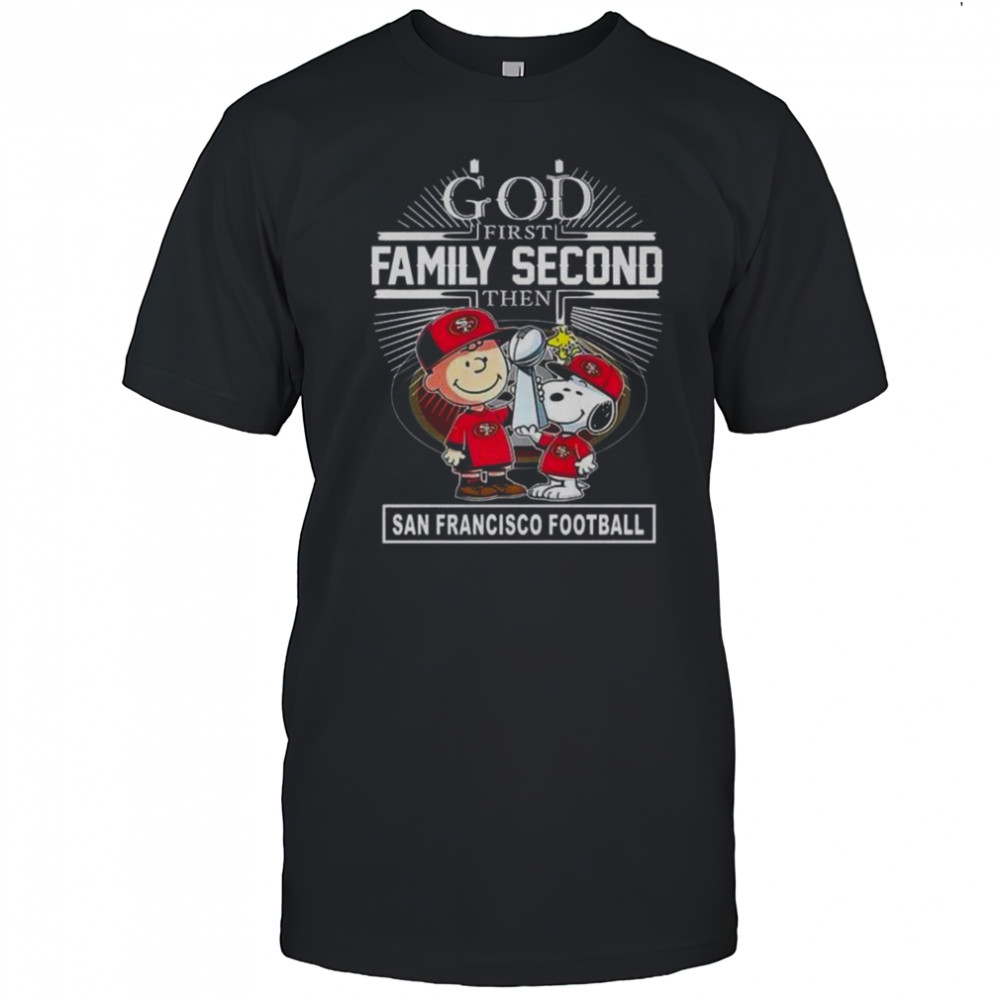 Snoopy And Charlie Brown God First Family Second Then San Francisco 49ers Football Christian T-Shirt