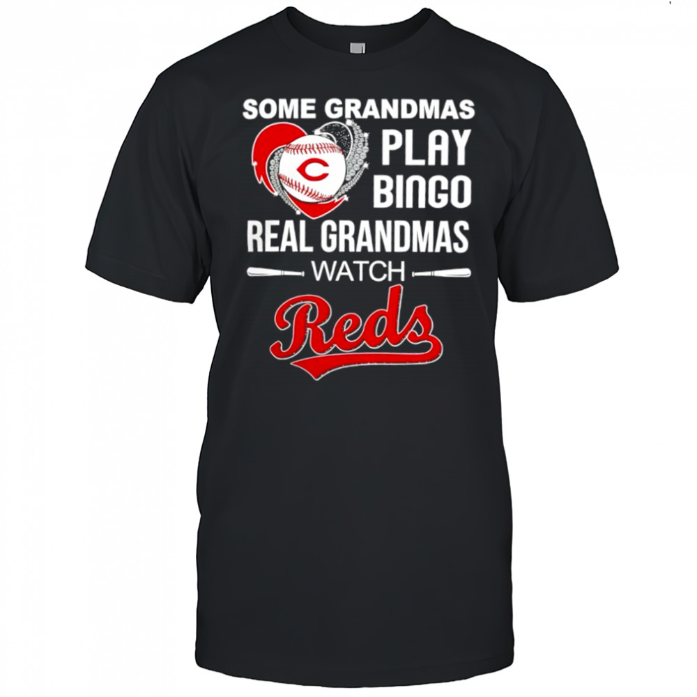Some grandmas play bingo real grandmas watch Cincinnati Reds shirt