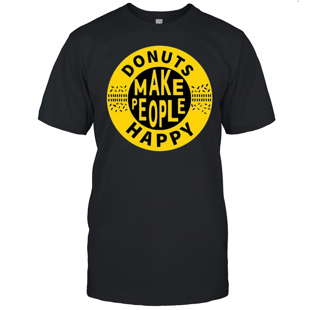 Somebody Somewhere Sam Donuts Make People Happy T-Shirt