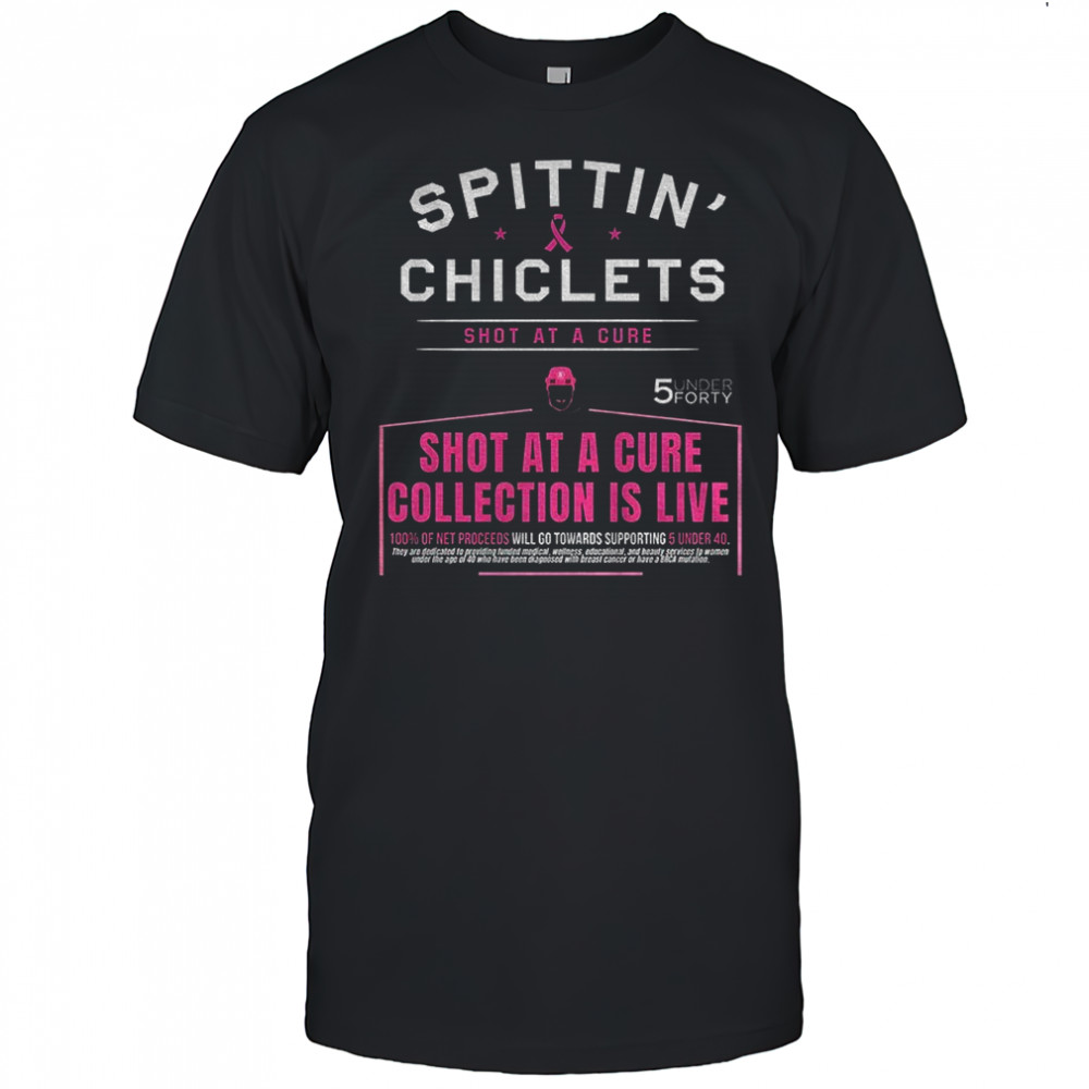 Spittin’ chiclets shot at a cure 5 under forty shot at a cure is live logo shirt