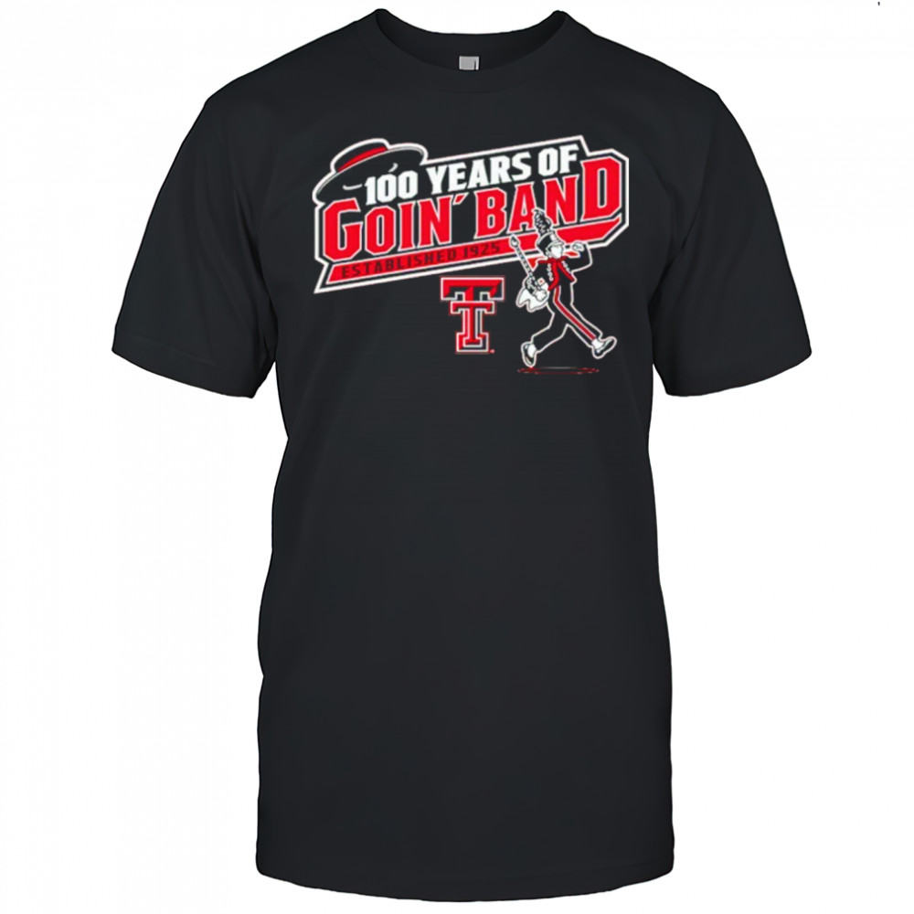 Texas Tech Red Raiders 100 Years Of Goin’ Band Established 1925 Shirt