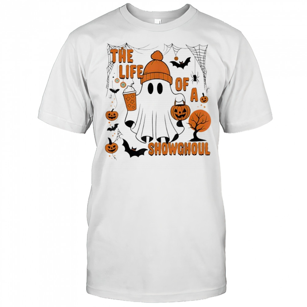 The life of a show ghoul Boo Halloween shirt