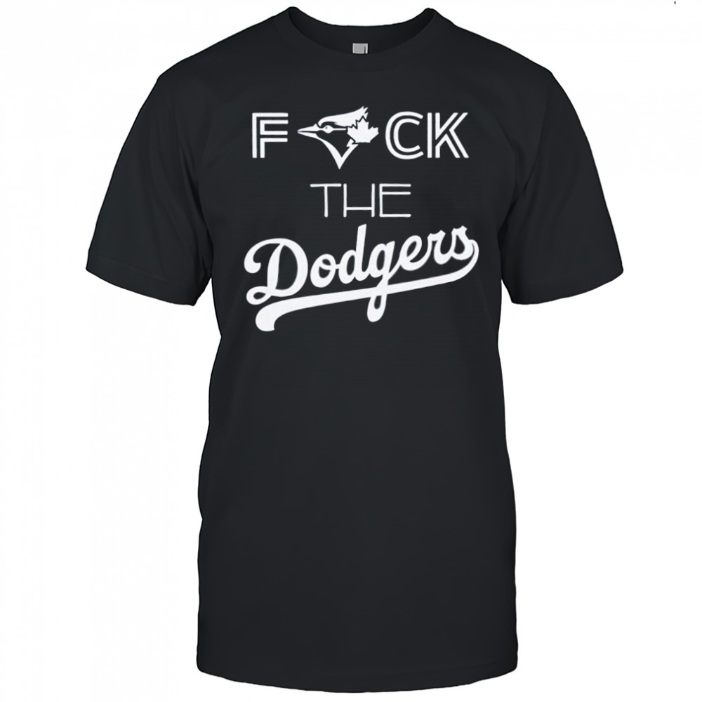 Toronto Blue Jays fuck the LA Dodgers BLue Jay Bird shirt