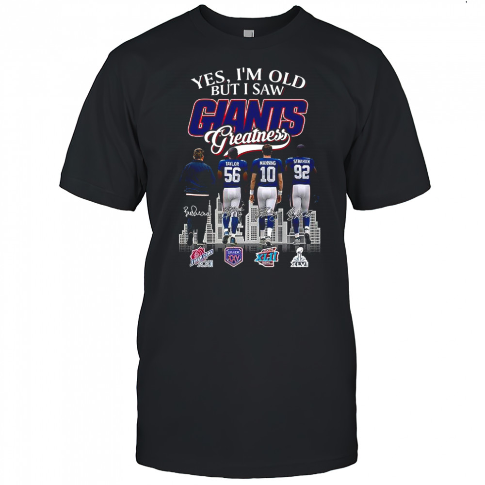 Yes I’m old but I saw New York Giants greatness 4x Super Bowl Champions signature shirt