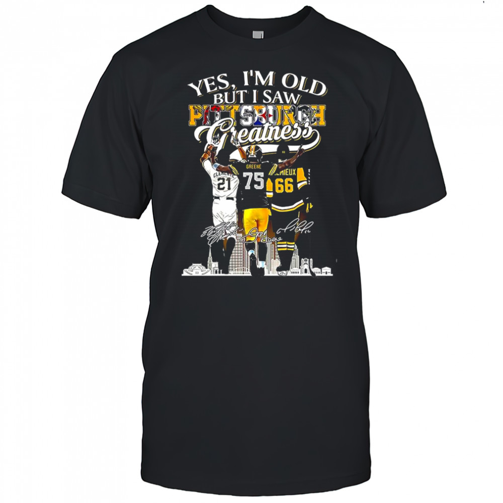 Yes I’m old but I saw Pittsburgh Greatness Legends City Skiline signature shirt