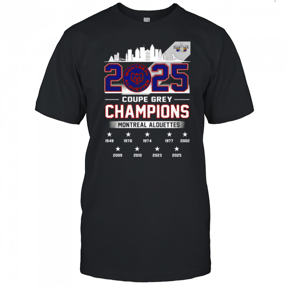 2025 Montreal Alouettes Grey Cup Champions wins shirt
