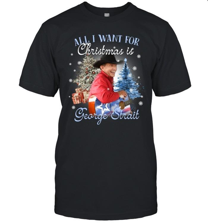All I Want For Christmas Is George Strait T-Shirt