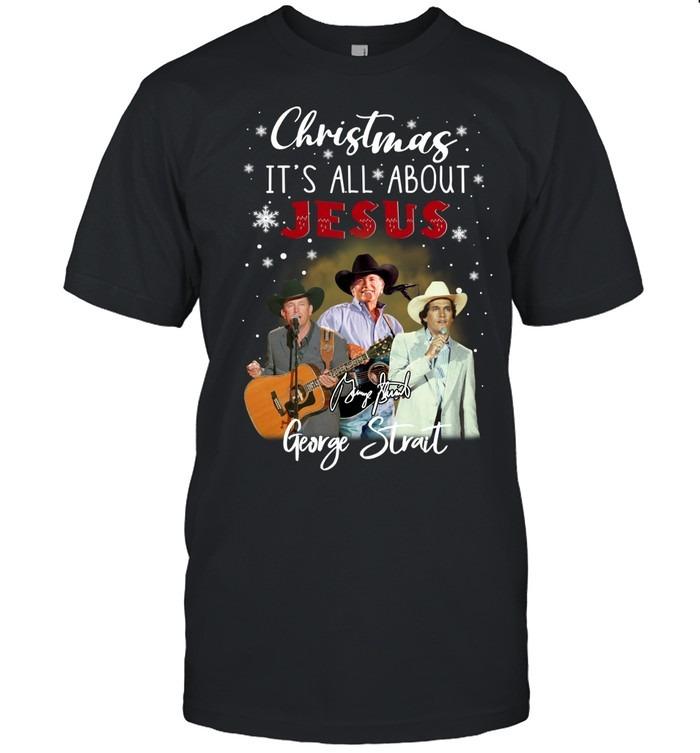 Christmas It’s All About Jesus George Strait Holiday Country T-Shirt