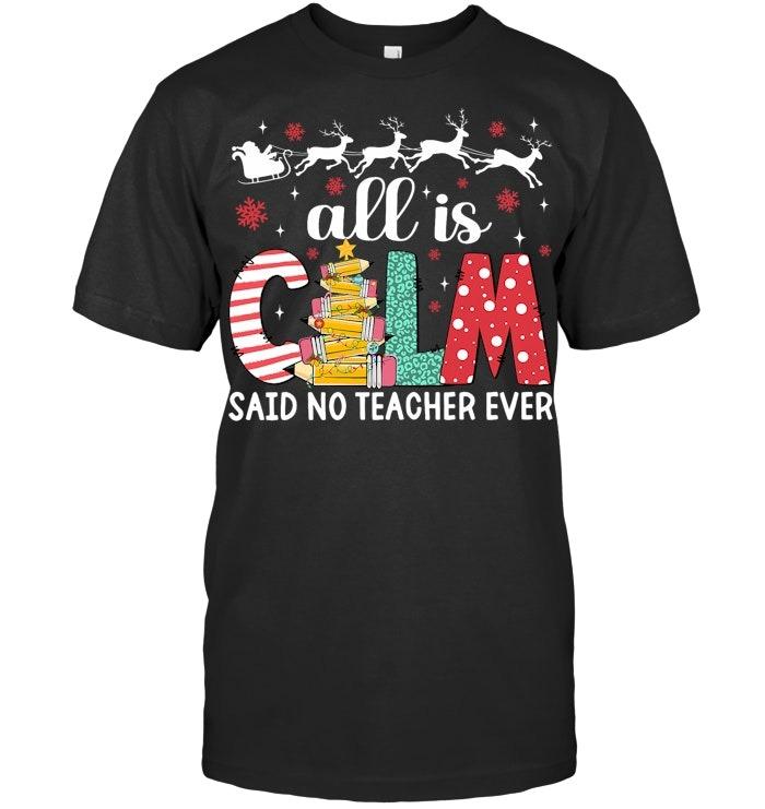 Funny Teacher All Calm Said No Teacher Christmas Pencil Tree T Shirt