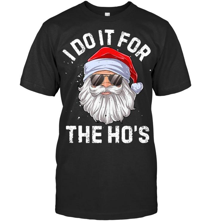 I Do It For The Ho's Funny Inappropriate Christmas Men Short Sleeve Santa T Shirt