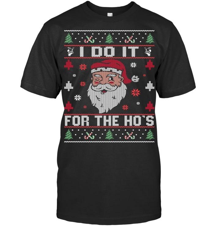 I Do It For The Ho's, Rude Offensive Christmas Santa Sweater Sweatshirt