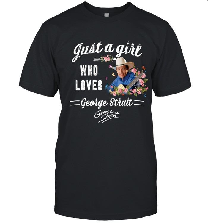 Just A Girl Who Loves George Strait Floral Country Music T-Shirt
