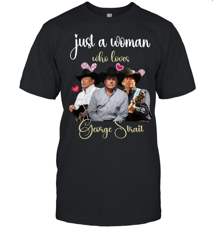 Just A Woman Who Loves George Strait Country Music Fan T-Shirt