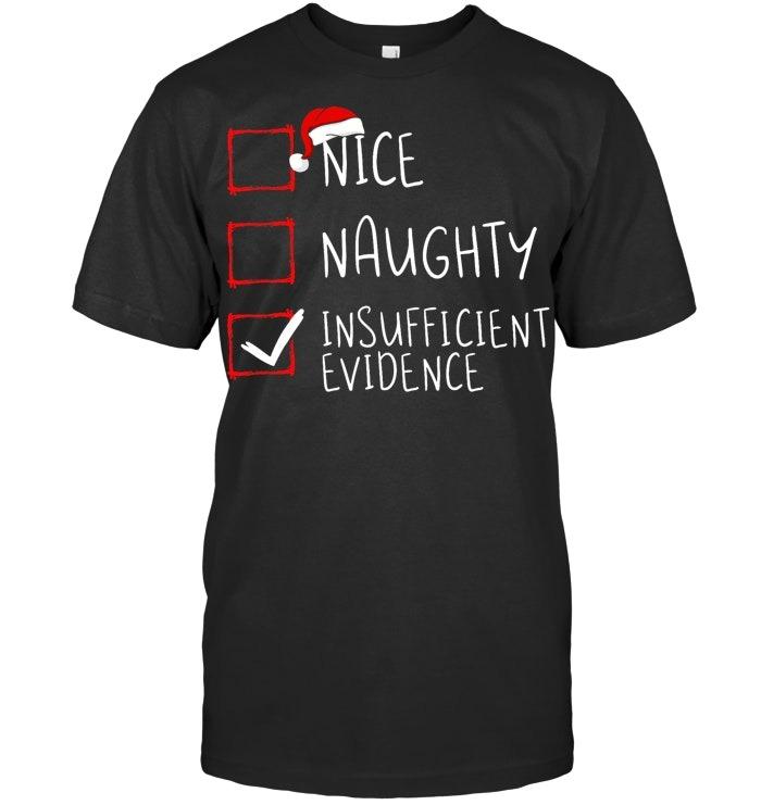Nice Naughty Insufficient Evidence Christmas Santa Claus T Shirt