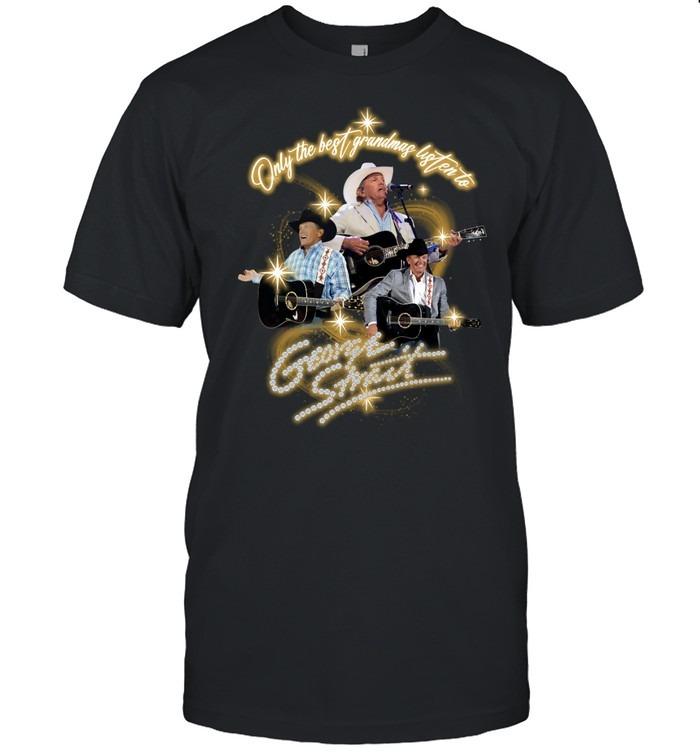 Only The Best Grandmas Listen To George Strait T-Shirts
