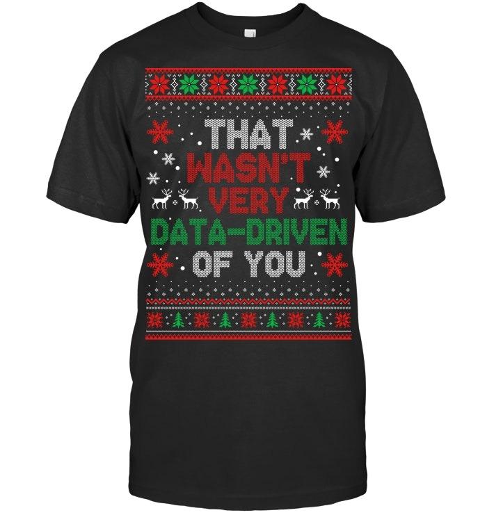 That Wasn't Very Data Driven of You Christmas Xmas Pajamas Sweatshirt