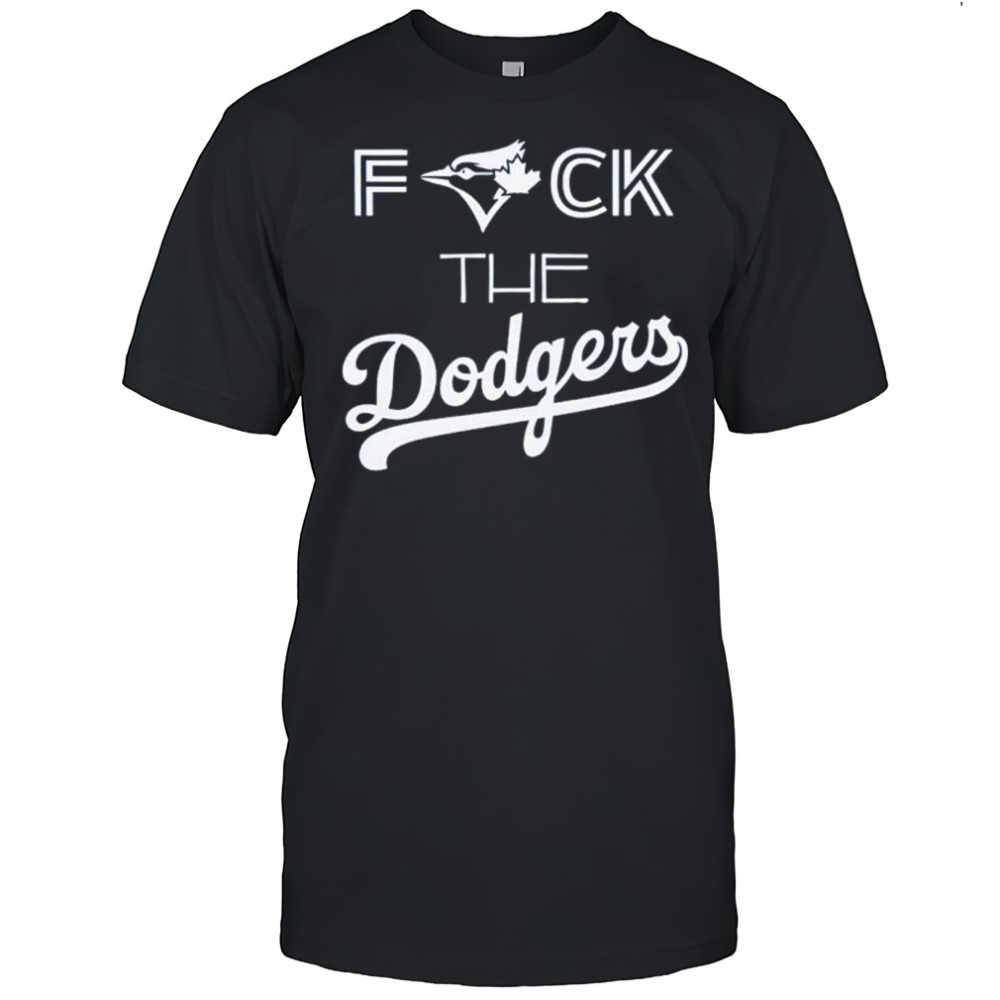 Blue Jays fuck the Dodgers bird shirt