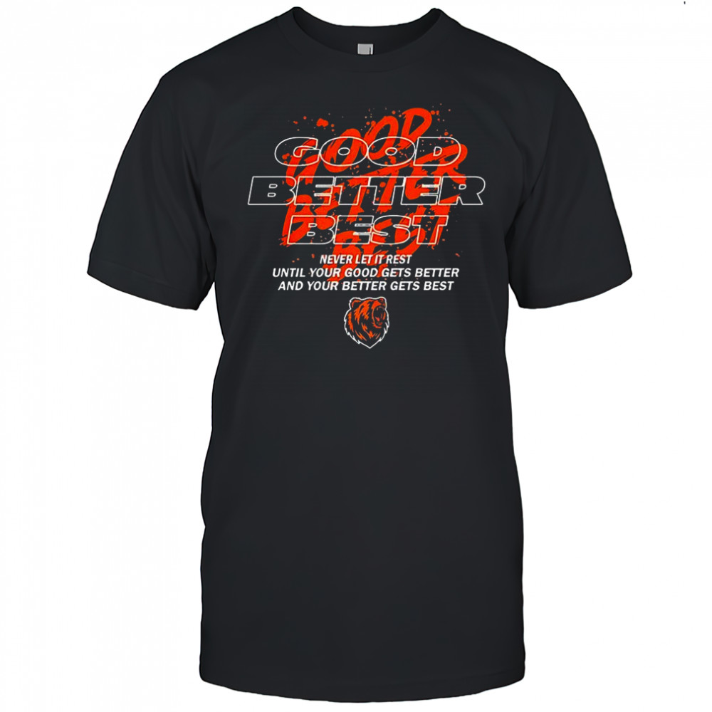 Chicago Bears football good better best never let it rest paint splatter shirt