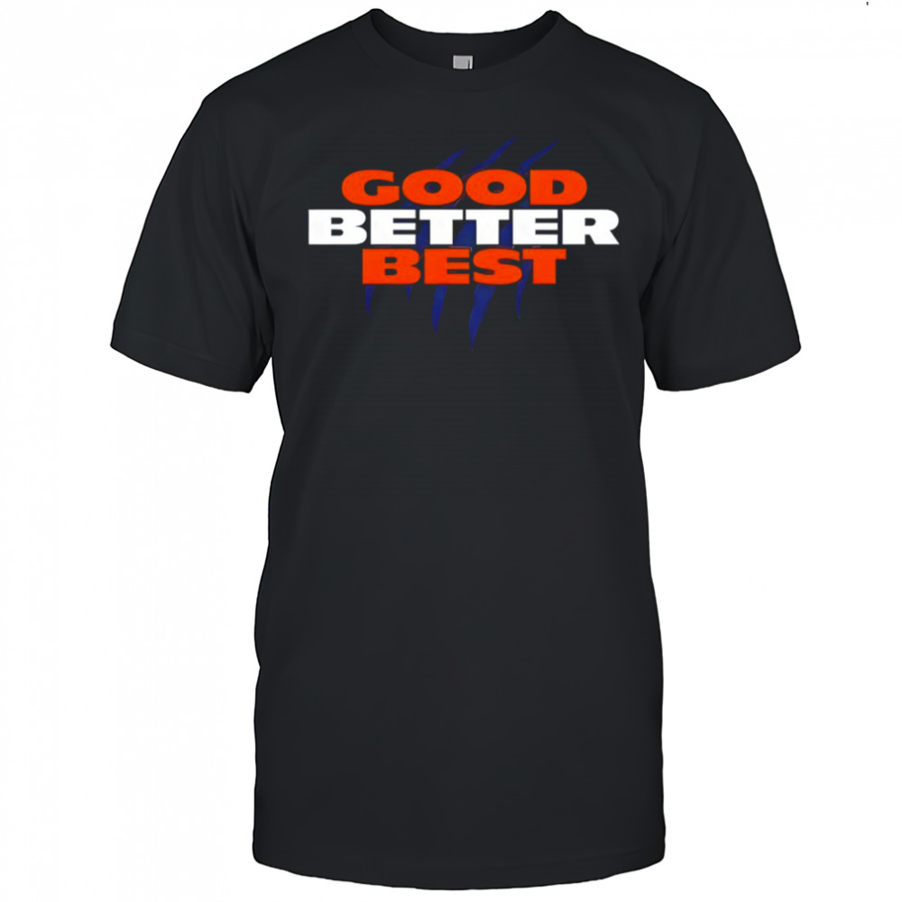 Chicago Bears Good Better Best Football NFL 2025 shirt
