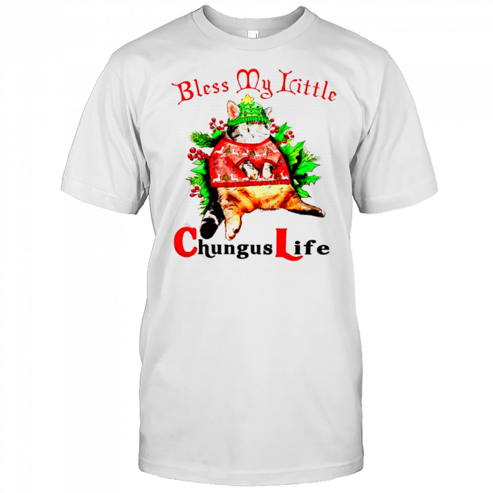 Christmas Cat Bless My Little Chungus Life shirt